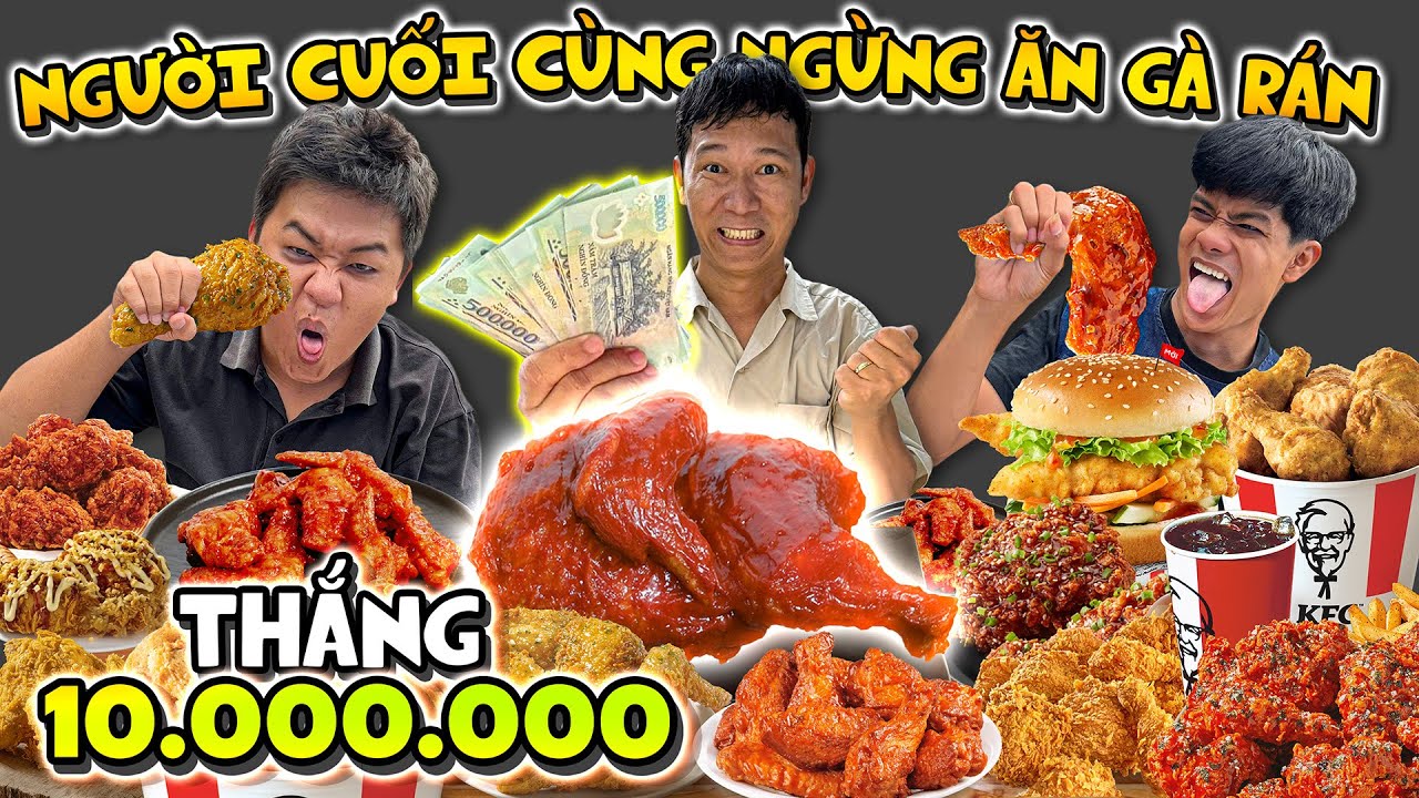 🍗 Người Cuối Cùng Ngừng Ăn Gà Rán Sẽ Thắng 10 Triệu