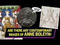 Are there any contemporary images of Anne Boleyn?
