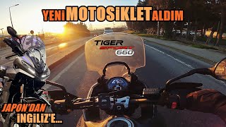 YENİ MOTOSİKLET ALDIM! | Neden Tiger Sport 660?
