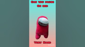 Can you pause on Red? Very Hard!Don