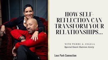 How Self-Reflection Can TRANSFORM Your Relationships...
