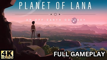 PLANET OF LANA Full Gameplay Walkthrough / No Commentary  [FULL STORY GAMEPLAY] 4K 60FPS