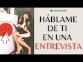 Háblame de ti en una entrevista