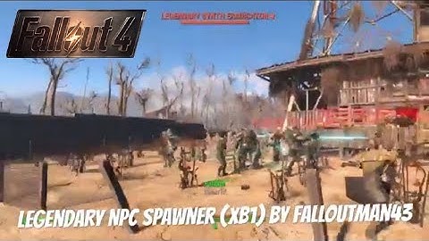 Fallout 4 Xbox One Mods|Legendary NPC Spawner (XB1)