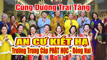 CLB Tâm Từ Lan Tỏa cúng dường Trai Tăng An Cư Kiết Hạ Trường Trung Cấp Phật Học Đồng Nai 22/05/2022