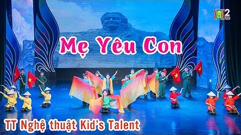 MẸ YÊU CON - TT Nghệ thuật Kid’s Talent | Bay Cao Ước Mơ