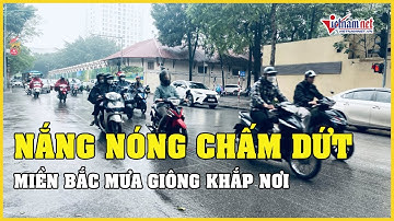 Dự báo thời tiết hôm nay ngày 23/5/2023:  Nắng nóng chấm dứt, miền Bắc mưa giông khắp nơi