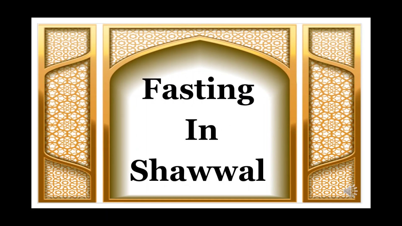 Importance Of Shawwal Month In Islam Importance Of Shawwal Month In Islam