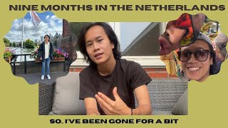 9 Months in the Netherlands and Updates