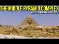 The Middle Pyramid Megalithic Complex Vastly Ancient Was This The FIRST To Be Built At Giza 
