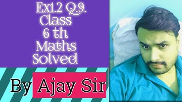 Ex. 1.2 Knowing Our Numbers Q.9 solved || ncert class 6 maths book || teach by Ajay Sir