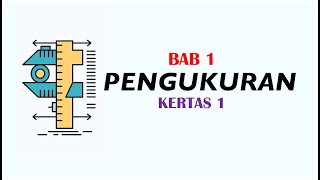 Fizik Tingkatan 4, Bab 1:Pengukuran (Kertas 1)