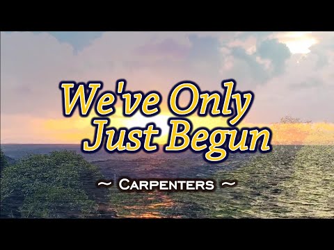 We've Only Just Begun - KARAOKE VERSION - as popularized by Carpenters