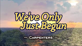 We've Only Just Begun - KARAOKE VERSION - as popularized by Carpenters