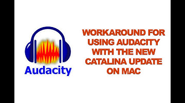 Workaround For Using Audacity With Mac Catalina Update