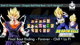 Dragon Ball Final Bout Ending - Kimi O Wasurenai - Forever - Lo Fi - Chill Version