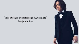 Benjamin Sum - Chhingmit in biahthu kan hlan