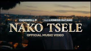 Casswell P - Nako Tsele (Feat.Lioness Ratang)