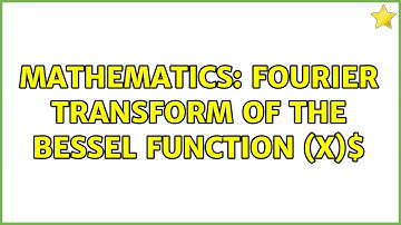 Mathematics: Fourier transform of the Bessel Function $J_0(x)$