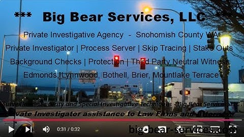 Edmonds Washington Process Server | Process Server 98020 | Process Server 98026 | Big Bear Services