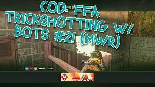 COD: FFA Trickshotting w/ Bots #2! (MWR)