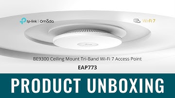 Unbox the TP-Link Omada EAP773: A powerful Wi-Fi 7 Access Point!