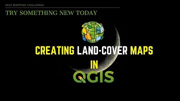 Creating Land Cover Maps in QGIS # QGIS Tutorial