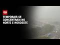 Previsão do Tempo: Temporais se concentram no Norte e Nordeste | CNN NOVO DIA