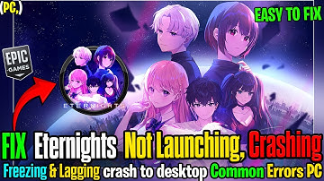 Eternights Won’t Launch ❌ | Crash on Startup Fix