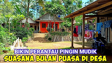 Suasana bulan puasa di desa membuat perantau pingin mudik