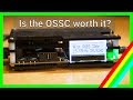 Is the OSSC worth it?
