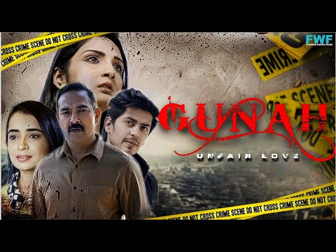 Gunah   UNFAIR LOVE   Episode 06        FWFOriginals