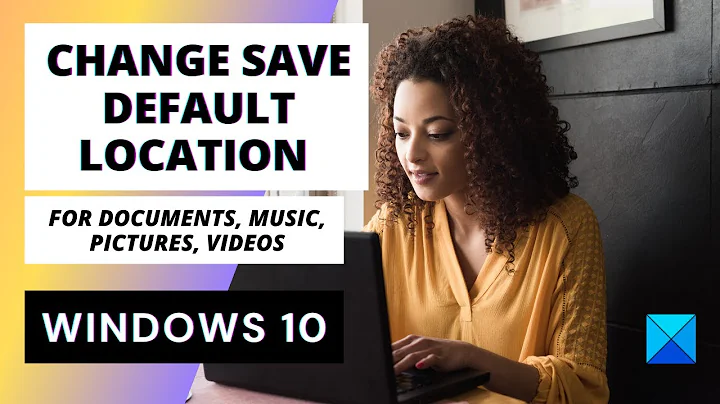 How to change the default location of User folders in Windows 11
