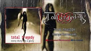 TOTAL TRAGEDY - Hampa Kumenanti (Full)
