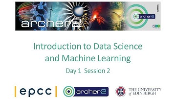 ARCHER2 Introduction to Data Science & Machine Learning: Day 1 Session 2
