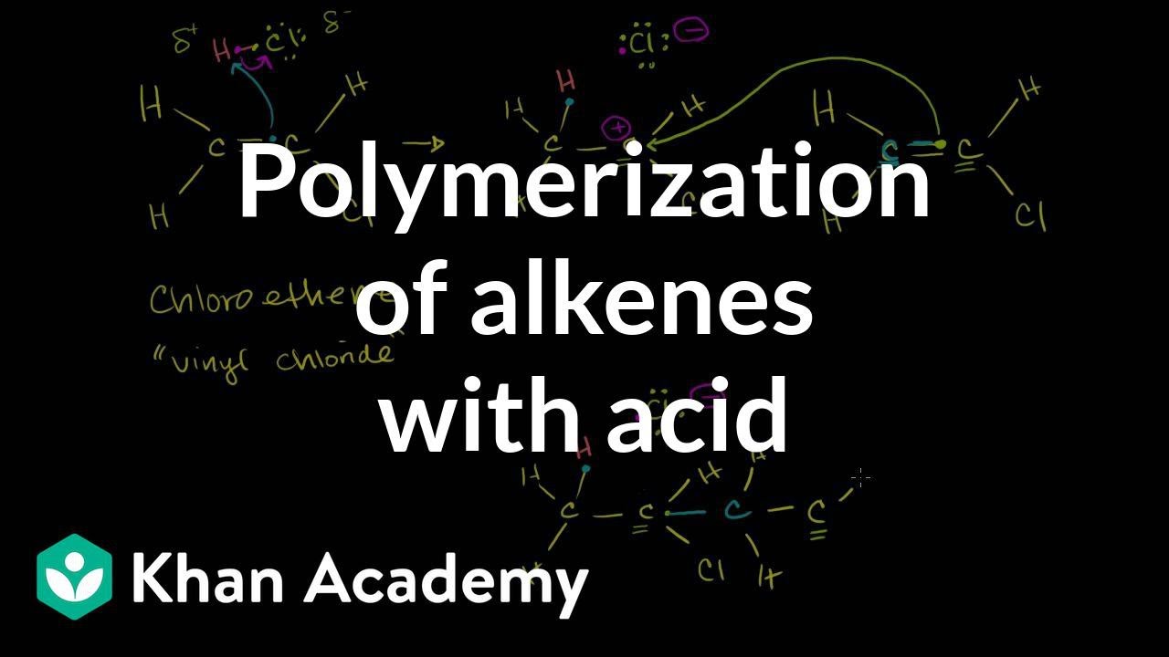 ⁣Polymerization of alkenes with acid | Alkenes and Alkynes | Organic chemistry | Khan Academy