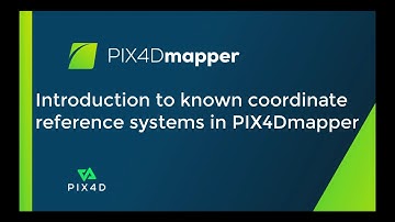 Pix4D - Introduction to coordinate reference systems (CRS) in PIX4Dmapper