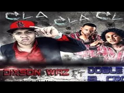 Dixson Waz - Cla Cla Cla 🔫 ( FT Doble T Y El Crok ) (Prod. Dj Alexis)