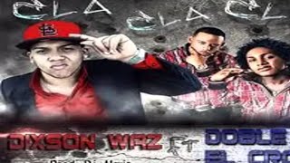 Dixson Waz - Cla Cla Cla 🔫 ( FT Doble T Y El Crok ) (Prod. Dj Alexis)