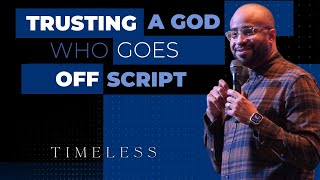 Trusting a God Who Goes Off Script | A Message from Pastor Albert Tate