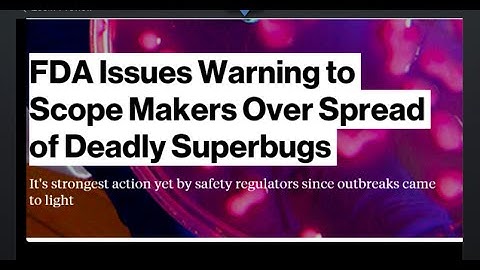 FDA Warns Co. over Superbugs in Endoscopes!