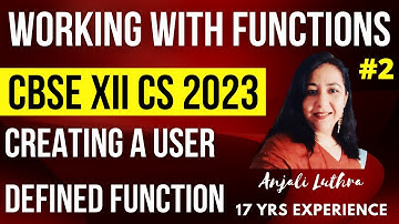 L-2 Complete Course for 12 Computer Science 2023 CBSE Board| Creating User Defined Function| #anjali