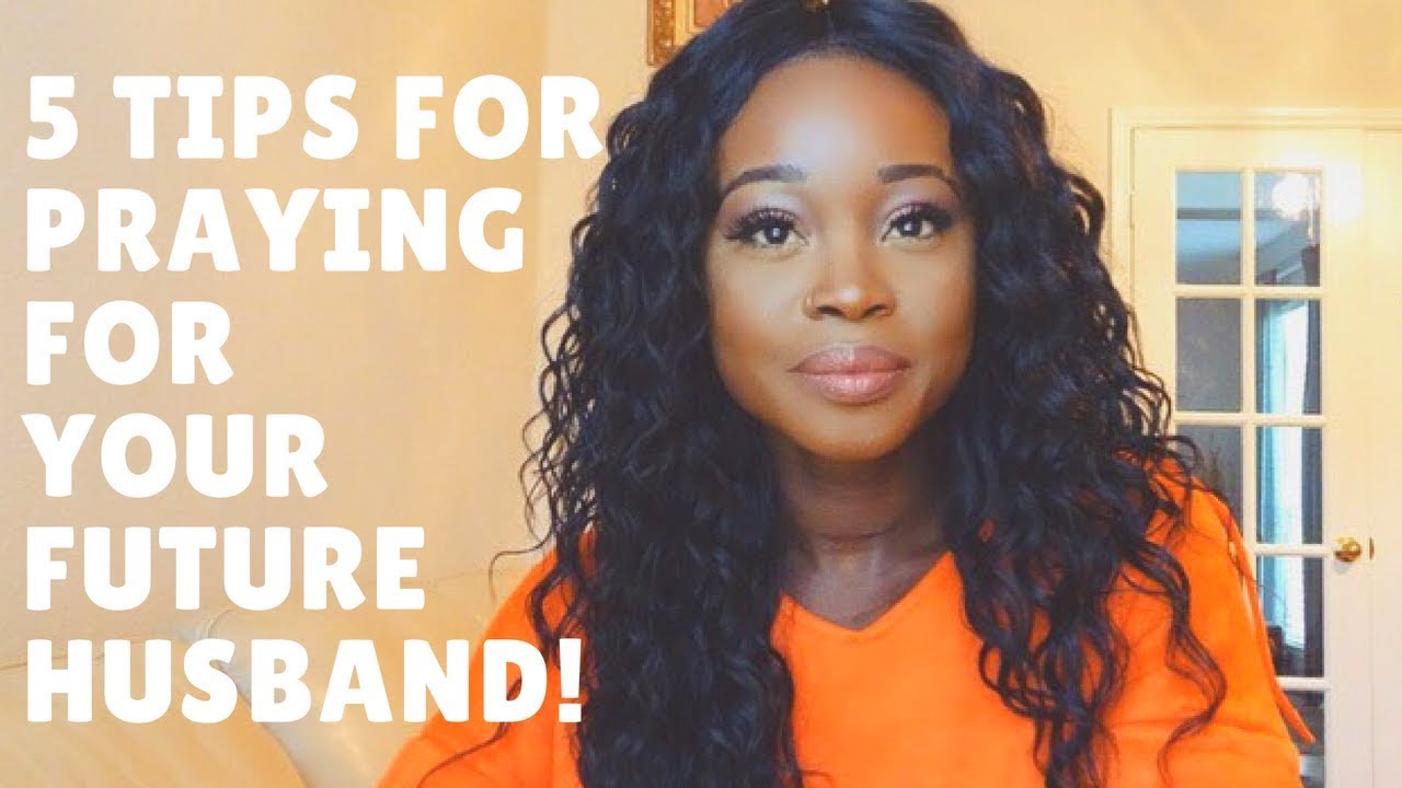 Chit Chat: 5 Effective tips for praying for your future husband