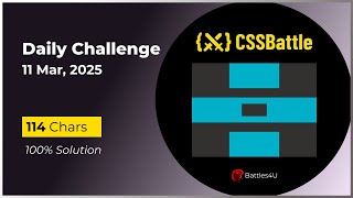 CSS battle - 11 Mar, 2025 - Daily Challenge Solution - 100% Solution