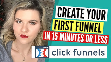 Click Funnels Tutorial - How to Create Your First Funnel with ClickFunnels in 15 Minutes or Less