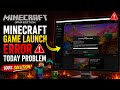 Minecraft Game Launch Error Today Problem || Minecraft Game Not Working Problem today