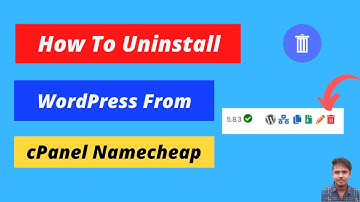 How to Uninstall WordPress from Namecheap cPanel