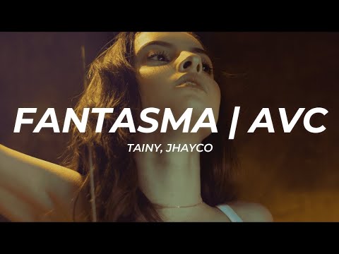 Tainy Jhayco FANTASMA AVC Letra Lyrics 1 Hour Version