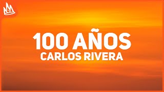 Video thumbnail of "Carlos Rivera - 100 Años (Letra) ft. Maluma"