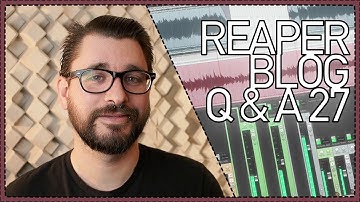 REAPER Blog Q&A #27 ||| VST2 3 or AU? Mixing Toms; Making a portfolio?